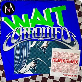 Wait (Chromeo Remix) - 2018 • Single/EP