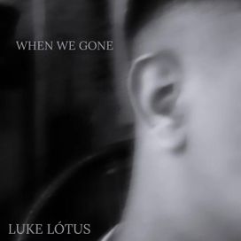 When We Gone (Deluxe Edition) - 2023 • Álbum