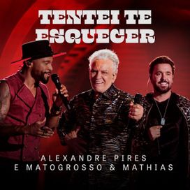 Tentei Te Esquecer (Ao Vivo) (part. Matogrosso &amp; Mathias) - 2025 • Sencillo/EP