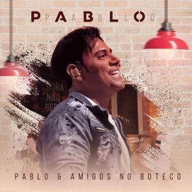 Pablo &amp; Amigos No Boteco (Ao Vivo) - 2023 • Álbum