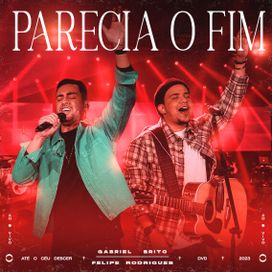 Parecia o Fim (part. Felipe Rodrigues) - 2024 • Single/EP