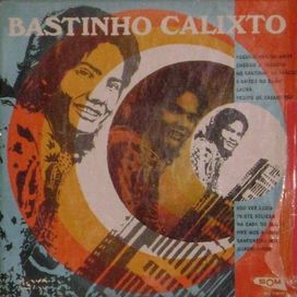 Bastinho Calixto - 1974 • Álbum
