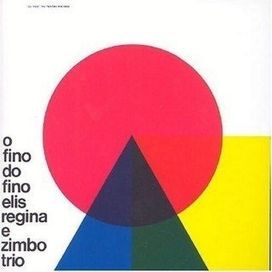 O Fino Do Fino: Elis Regina e Zimbo Trio - 1965 • Álbum