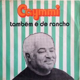 Caymmi Também é de Rancho - 1973 • Álbum