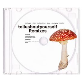 tellusboutyourself (Remixes) - 2021 • Single/EP