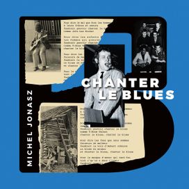 Chanter Le Blues - 2023 • Álbum