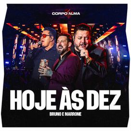 Hoje Às Dez (part. Bruno &amp; Marrone) - 2025 • Single/EP