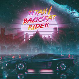 Titan / Backseat Rider - 2021 • Sencillo/EP
