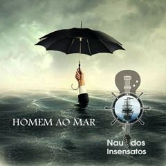Homem Ao Mar - Nau Dos Insensatos