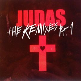 Judas (The Remixes Pt.1) - 2011 • Single/EP