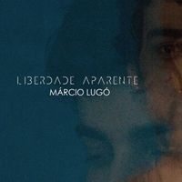 Liberdade Aparente - 2013 • Álbum