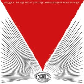 We Are the 21st Century Ambassadors of Peace &amp; Magic - 2013 • Álbum