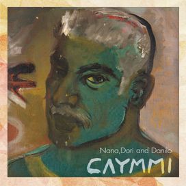 Nana, Dori e Danilo - Caymmi (part. Dori Caymmi e Danilo Caymmi) - 2013 • Coletânea