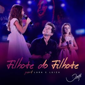 Filhote do Filhote (part. Lara e Luiza) - 2019 • Single/EP
