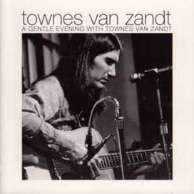 A Gentle Evening With Townes Van Zandt - 2002 • Álbum