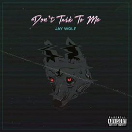 Don't Talk to Me - 2018 • Single/EP