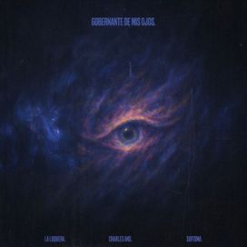 Gobernante de Mis Ojos (part. La Loquera y Sofisma) - 2025 • Álbum