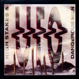 High Stakes And Dangerous Men - 1992 • Álbum