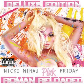 Pink Friday ... Roman Reloaded (Deluxe) - 2012 • Álbum