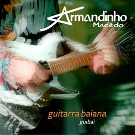 Guitarra Baiana  - 2014 • Álbum