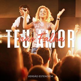 Teu Amor Não Falha - Versão Estendida - 2022 • Single/EP