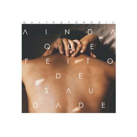 Ainda Que Feito de Saudade - 2018 • Álbum
