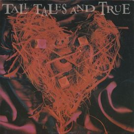 Heart - Tall Tales And True