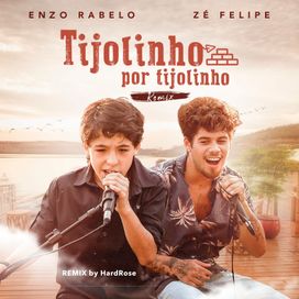 Tijolinho por Tijolinho (remix) (part. Zé Felipe e HardRose) - 2020 • Sencillo/EP