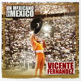 Un Mexicano en la México: Vicente Fernández (En Vivo) - 1992 • Álbum
