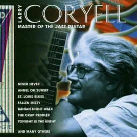 Larry Coryell - Master Of The Jazz Guitar - 2001 • Álbum