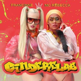 Cinderelas (part. Francinne) - 2019 • Sencillo/EP