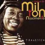 O Melhor de Milton Nascimento -Travessia - 1999 • Recopilación