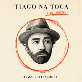 Tiago Na Toca - E Os Poetas - 2011 • Álbum
