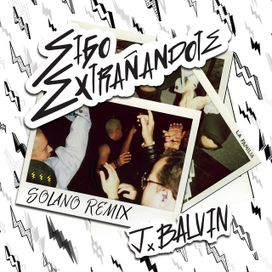 Sigo Extrañándote (SOLANO Remix) - 2017 • Sencillo/EP