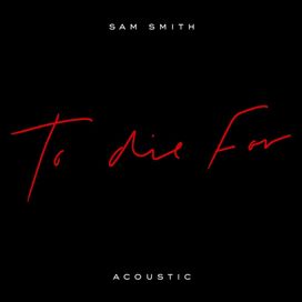 To Die For (Acoustic) - 2020 • Single/EP