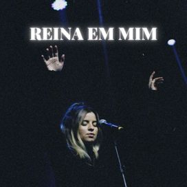 Reina Em Mim (Ao Vivo) - 2023 • Sencillo/EP
