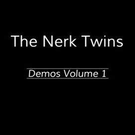 The Nerk Twins Demos, Vol. 1 - 2012 • Álbum