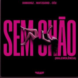 Sem Chão (Mamemolência) (part. Dubdogz e Watzgood) - 2023 • Sencillo/EP