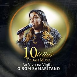 Todah Music 10 Anos, Ao Vivo: Vigília o Bom Samaritano - 2022 • Single/EP