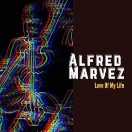 Love Of My Life (feat. Alfred Marvez) - 2021 • Sencillo/EP