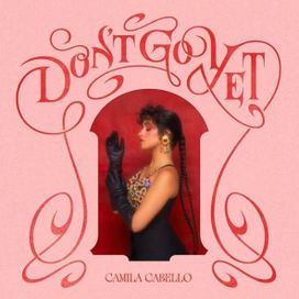 Don't Go Yet - 2021 • Single/EP