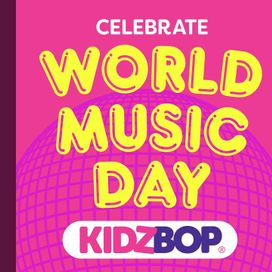 Celebrate World Music Day with KIDZ BOP! - 2024 • Coletânea