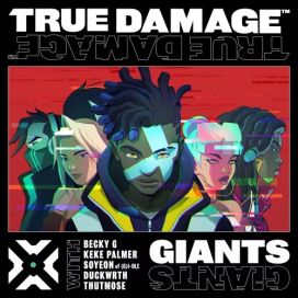 GIANTS (feat. True Damage, Keke Palmer, JEON SOYEON, Duckwrth, Thutmose &amp; League of Legends) - 2019 • Sencillo/EP
