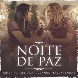 Noite de Paz (part. Jeanne Mascarenhas) - 2024 • Sencillo/EP