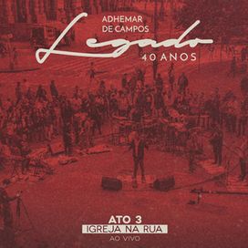 Legado 40 Anos: Igreja Na Rua - 2018 • Álbum