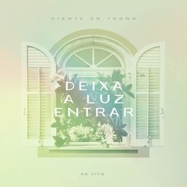 Deixa a Luz Entrar (Ao Vivo) - 2021 • Sencillo/EP