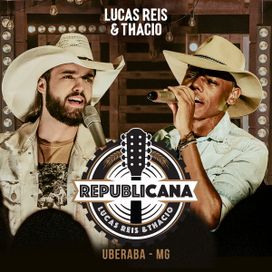 Republicana - Lucas Reis &amp; Thácio