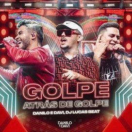 Golpe Atrás de Golpe (part. DJ Lucas Beat) (Ao Vivo) - 2022 • Single/EP