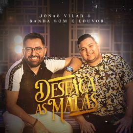 Desfaça As Malas (part. Jonas Vilar) - 2020 • Single/EP