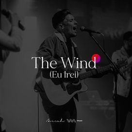 The Wind: Eu Irei - 2020 • Single/EP